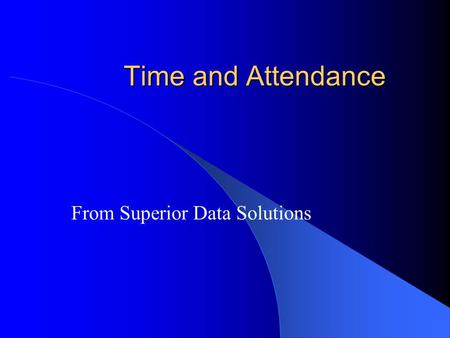 Time and Attendance From Superior Data Solutions.