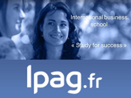 International business school « Study for success »