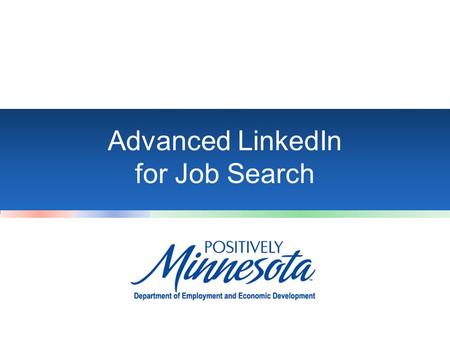Advanced LinkedIn for Job Search. Introduction What to expect from this presentation: - Learn more about skills and recommendations - Benefits of joining.