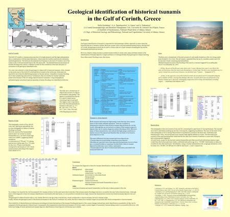 Geological identification of historical tsunamis in the Gulf of Corinth, Greece Stella Kortekaas 1, G.A. Papadopoulos 2, A. Ganas 2 and A. Diakantoni 3.