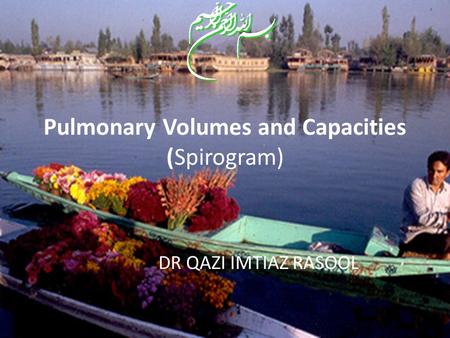 Pulmonary Volumes and Capacities (Spirogram)