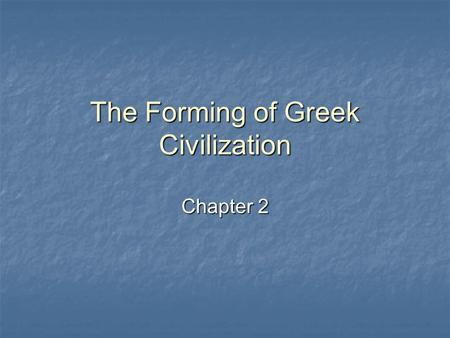 The Forming of Greek Civilization