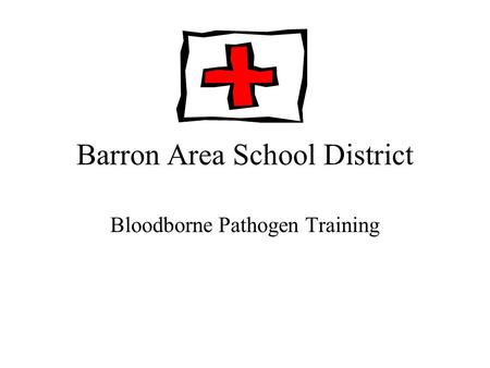 Barron Area School District Bloodborne Pathogen Training.