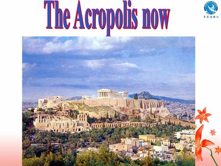 1 When was the Acropolis built? In the 5 th century BC. 2 What was the Acropolis made of? It was made of marble. 3 Who gave the Acropolis its World Heritage.