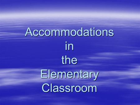 Accommodations in the Elementary Classroom.  Part of me has lost its snap and the other part is draggin’.