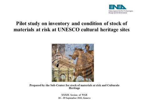Pilot study on inventory and condition of stock of materials at risk at UNESCO cultural heritage sites Prepared by the Sub-Center for stock of materials.