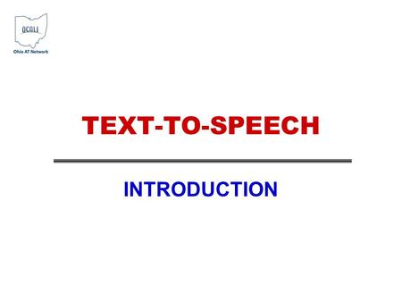 TEXT-TO-SPEECH INTRODUCTION. What is text-to-speech? Text-to-speech (TTS) is a process where digital text is converted in to spoken words. –“Talking text”