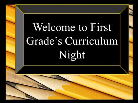Welcome to First Grade’s Curriculum Night. Standards Our curriculum is based on Georgia Common Core Standards. Standards can be found on the Cherokee.