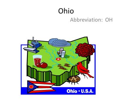 Ohio Abbreviation: OH.
