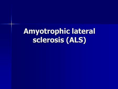 Amyotrophic lateral sclerosis (ALS). What is amyotrophic lateral sclerosis? It is a progressive neurological disease that affects the control of muscle.