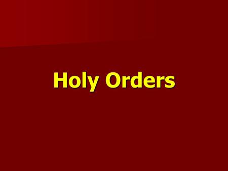 Holy Orders. The Priesthood Old Testament: restricted to the Tribe of Levi. Old Testament: restricted to the Tribe of Levi. Based on a hereditary.
