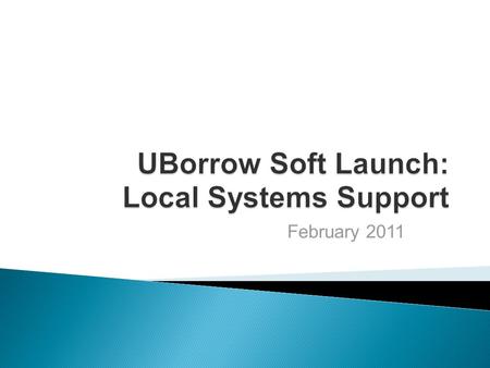 February 2011. 1. Aleph client updates and installation 2. UBorrow staff permissions 3. Printing and email setup 4. Interfacing with ILLiad system 5.