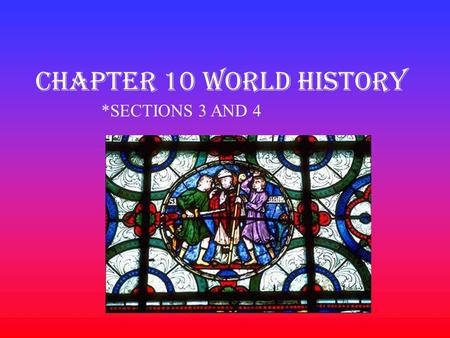 Chapter 10 World History *SECTIONS 3 AND 4. SECTION 3 – THE CHURCH *THE MEDIEVAL CHURCH HAD GREAT INFLUENCE OVER THE LIVES OF PEOPLE IN THE MIDDLES AGES.