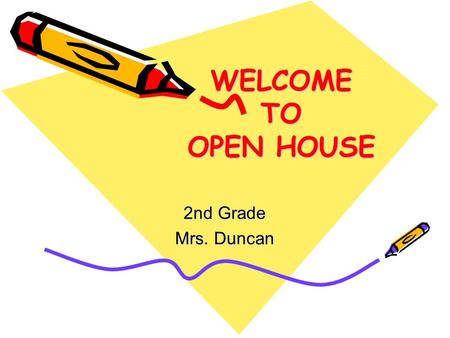 WELCOME TO OPEN HOUSE 2nd Grade Mrs. Duncan. AGENDA Welcome to Our Team Communication “Meramec Five” Daily Schedule Literacy Math Science/Social Studies.