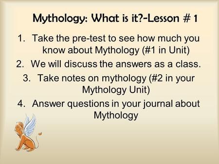Mythology: What is it?-Lesson # 1
