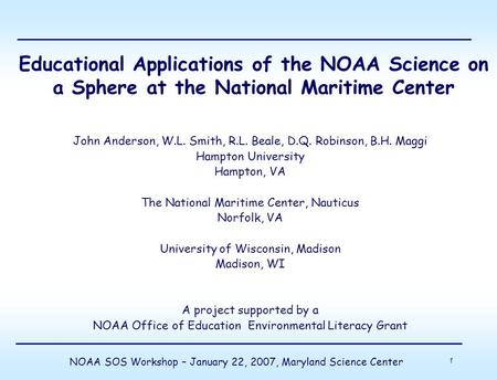 1 NOAA SOS Workshop – January 22, 2007, Maryland Science Center John Anderson, W.L. Smith, R.L. Beale, D.Q. Robinson, B.H. Maggi Hampton University Hampton,