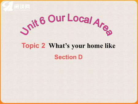 Topic 2 What’s your home like Section D noun south sound proud shout cloud ground took hook nook wood stood hood stool tool shoot mood loose boot spoon.