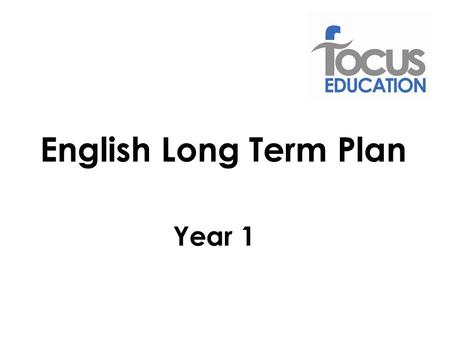 English Long Term Plan Year 1.