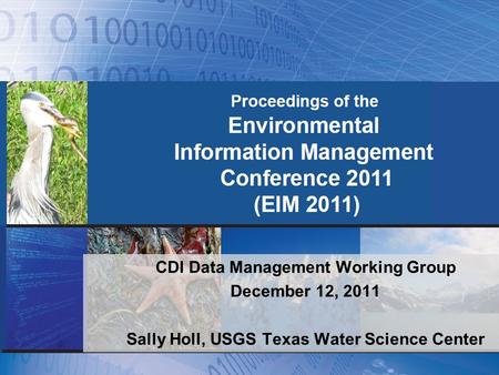 U.S. Department of the Interior U.S. Geological Survey CDI Data Management Working Group December 12, 2011 Sally Holl, USGS Texas Water Science Center.