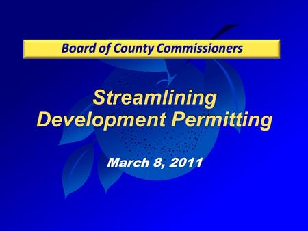 Streamlining Development Permitting March 8, 2011.