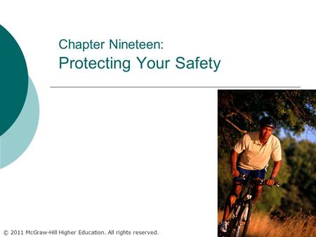 © 2011 McGraw-Hill Higher Education. All rights reserved. Chapter Nineteen: Protecting Your Safety.