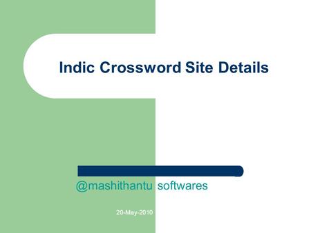 20-May-2010 Indic Crossword Site softwares.