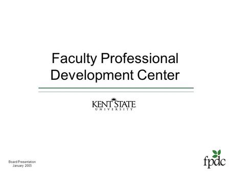 Faculty Professional Development Center Board Presentation January 2005.