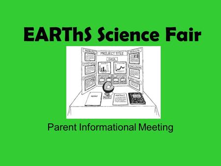 EARThS Science Fair Parent Informational Meeting.