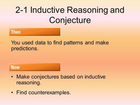 2-1 Inductive Reasoning and Conjecture
