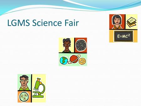 LGMS Science Fair. There are five important points to why the science fair is important.