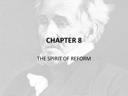 CHAPTER 8 THE SPIRIT OF REFORM.