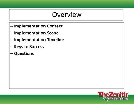 Overview – Implementation Context – Implementation Scope – Implementation Timeline – Keys to Success – Questions.