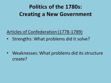 Politics of the 1780s: Creating a New Government