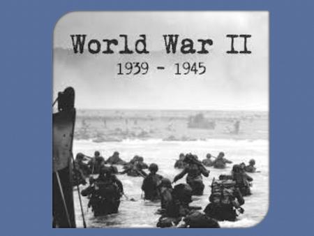 Standard SS5H6 The student will explain the reasons for America’s involvement in World War II.