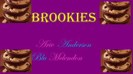 Brookies Arie Anderson Blu Mclendon. Goooooo brookies it ur birthday!!!!!
