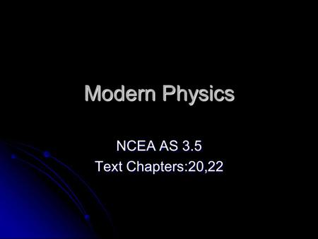 Modern Physics NCEA AS 3.5 Text Chapters:20,22. The Photoelectric Effect The photoelectric effect occurs when shining light (usually UV) onto a piece.