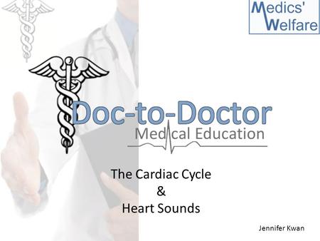 The Cardiac Cycle & Heart Sounds Jennifer Kwan. DISCLAIMER Please note: audio files are not the best in terms of quality, but they are available for you.