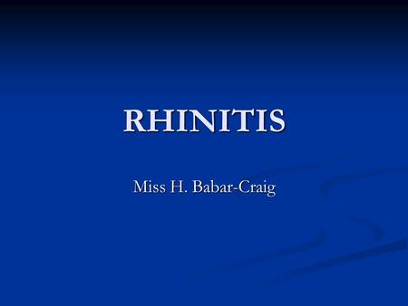 RHINITIS Miss H. Babar-Craig.