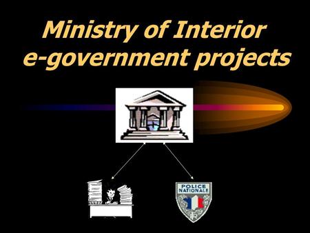 Ministry of Interior e-government projects. MINEFI/DGE/STSI march 20052 Internal projects internal e-administration in information system of Ministry.