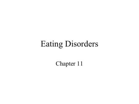 Eating Disorders Chapter 11. Youtube site eating disorders  anorexia and bulimia