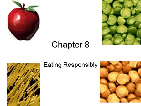 Chapter 8 Eating Responsibly.