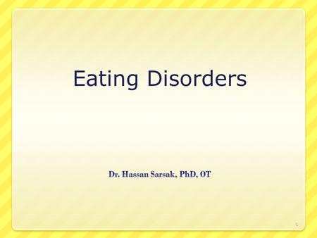 Eating Disorders 1. There are basically two psychological or behavioral eating disorders: Anorexia Nervosa, and Bulimia Nervosa. Obesity is not classified.