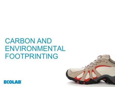 1 CARBON AND ENVIRONMENTAL FOOTPRINTING 11. CORPORATE AND PRODUCT EMISSIONS Two viewpoints – Corporate: considers activities that create or release emissions.