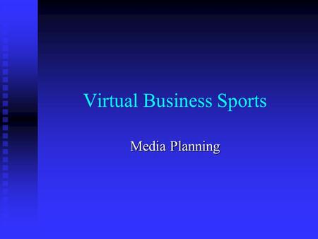 Virtual Business Sports Media Planning. Promotion All activities used to inform & persuade consumers to buy products & services.