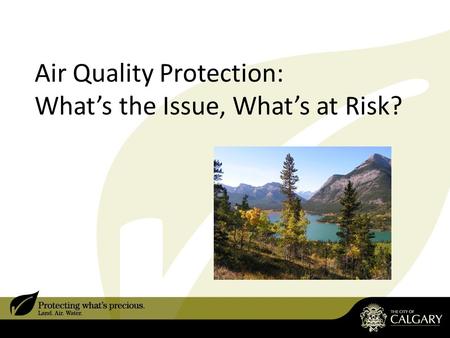 Air Quality Protection: What’s the Issue, What’s at Risk?