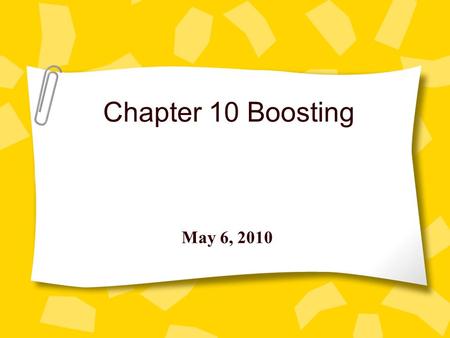 Chapter 10 Boosting May 6, 2010. Outline Adaboost Ensemble point-view of Boosting Boosting Trees Supervised Learning Methods.