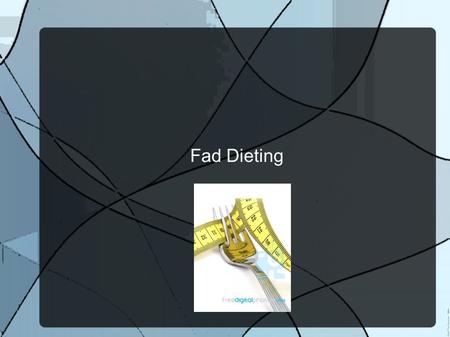 Fad Dieting. What is a fad diet? A diet designed to help you lose weight that enjoys temporary popularity  Definition from www.thefreedictionary.com.