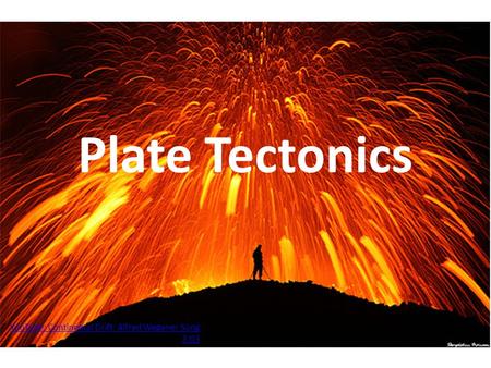 Plate Tectonics YouTube: Continental Drift: Alfred Wegener Song 3:03.