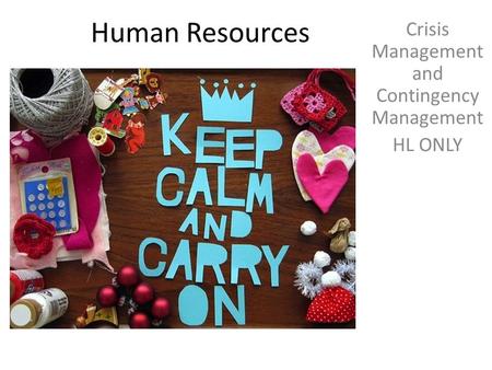 Human Resources Crisis Management and Contingency Management HL ONLY.
