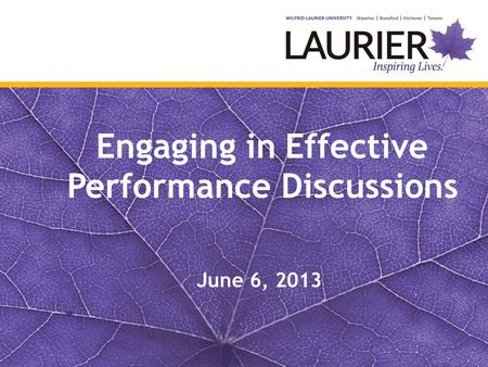 Engaging in Effective Performance Discussions June 6, 2013.